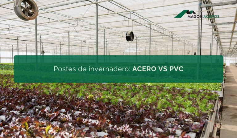Perfiles de acero para invernadero vs PVC: comparación técnica para agricultura profesional