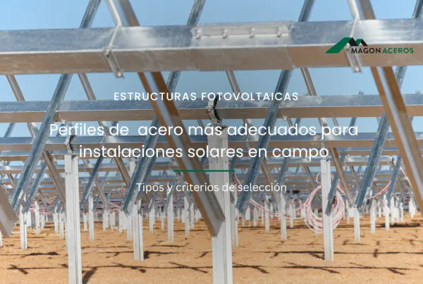 Perfiles de acero Más adecuados para instalaciones solares